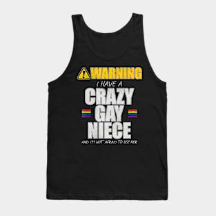 Warning I Have a Crazy Gay Niece Tank Top